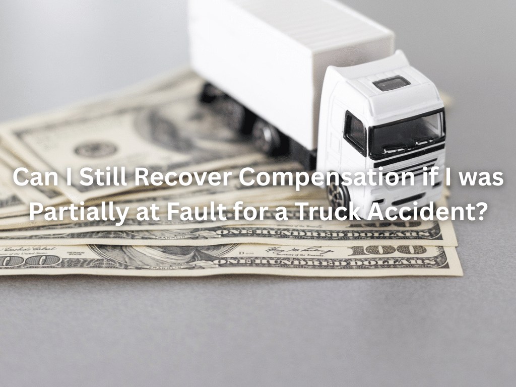 Can I Still Recover Compensation if I was Partially at Fault for a Truck Accident?