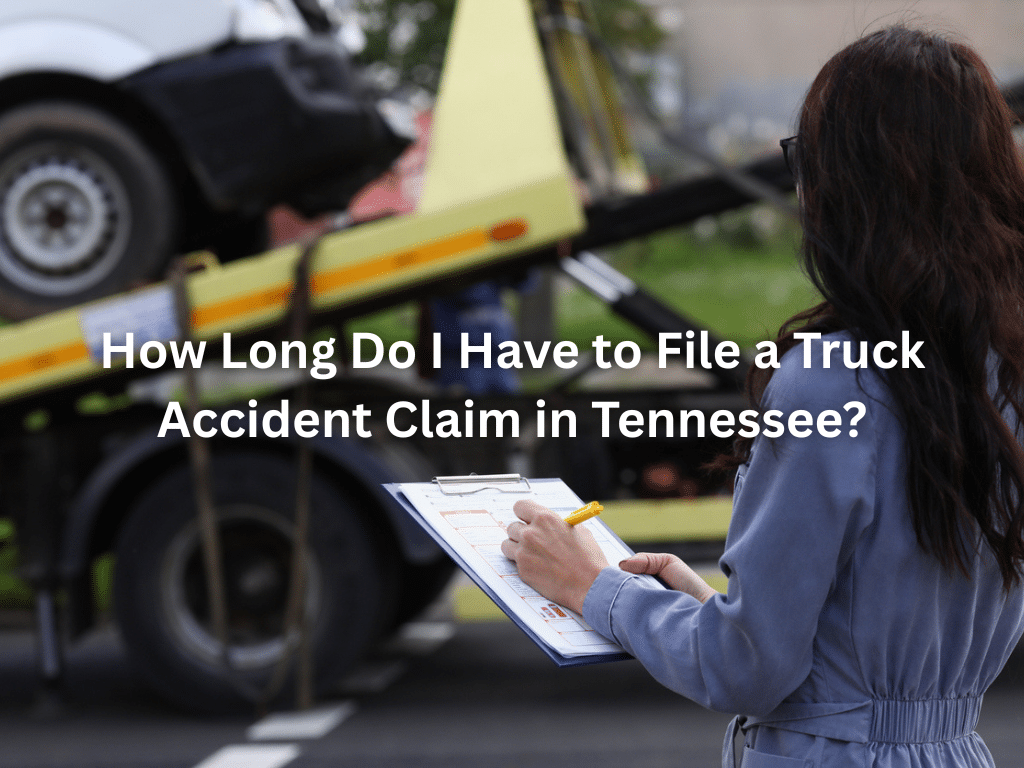 How Long Do I Have to File a Truck Accident Claim in Tennessee?