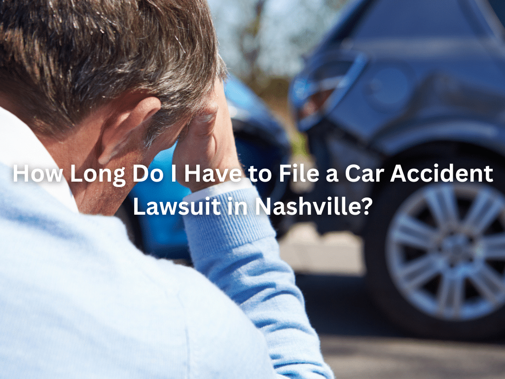 How Long Do I Have to File a Car Accident Lawsuit in Nashville?